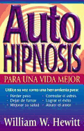 Auto-Hipnosis Para Una Vida Mejor - Hewitt, William W