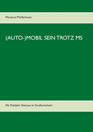 (auto-)Mobil Sein Trotz MS: Mit Multipler Sklerose im Stra?enverkehr