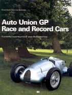 Auto Union Grand Prix Race and Record Cars: Their Construction and Restoration - Vann, Peter