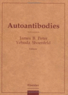 Autoantibodies - Peter, James B, and Shoenfeld, Yehuda (Editor)