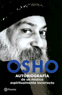 Autobiografia de Un Mistico Espiritualmente Incorrecto - Osho, and Laffon, Luis Martin-Santos (Translated by)