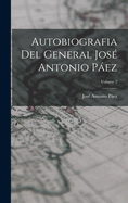 Autobiografia Del General Jos Antonio Pez; Volume 2