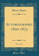 Autobiography, 1800-1875, Vol. 2 of 2 (Classic Reprint)