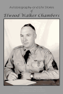 Autobiography and Life Stories of Elwood Walker Chambers
