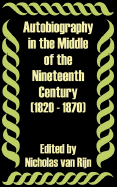 Autobiography in the Middle of the Nineteenth Century (1820 - 1870)
