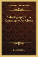 Autobiography Of A Campaigner For Christ