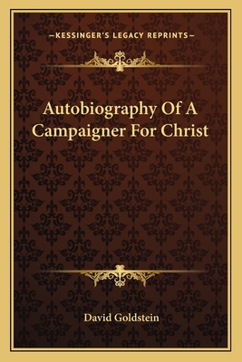 Autobiography Of A Campaigner For Christ - Goldstein, David