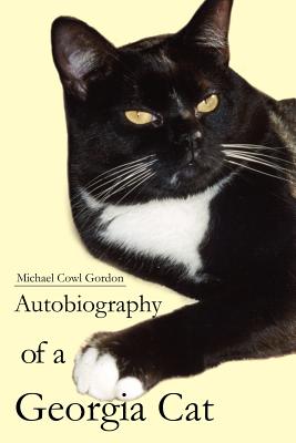 Autobiography of a Georgia Cat - Gordon, Michael Cowl