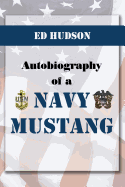 Autobiography of a Navy Mustang (November 20, 1952 to September 1981)