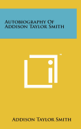 Autobiography of Addison Taylor Smith