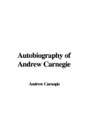 Autobiography of Andrew Carnegie