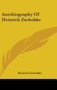 Autobiography Of Heinrich Zschokke