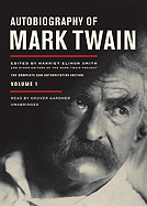 Autobiography of Mark Twain, Volume 1: The Complete and Authoritative Editon