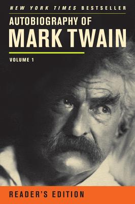 Autobiography of Mark Twain, Volume 1 - Twain, Mark, and Smith, Harriet E, Ms. (Editor), and Hirst, Robert (Editor)