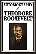 Autobiography of Theodore Roosevelt