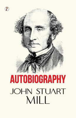 Autobiography - Mill, John Stuart