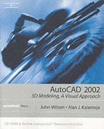 AutoCAD 2002: 3D Modeling, a Visual Approach