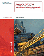 AutoCAD 2010: A Problem-Solving Approach