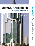 AutoCAD 2010 in 3D: A Modern Approach