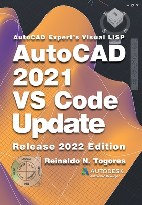 AutoCAD 2021 VS Code Update: for AutoCAD Expert's Visual LISP - Togores, Reinaldo N