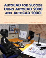 AutoCAD for Success Using AutoCAD 2000 and AutoCAD 2000i - Ethier, Stephen J, and Ethier, Christine A