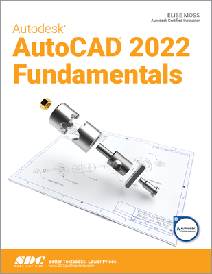 Autodesk AutoCAD 2022 Fundamentals - Moss, Elise