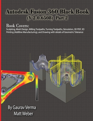 Autodesk Fusion 360 Black Book (V 2.0.6508) Part 2 - Weber, Matt, and Verma, Gaurav