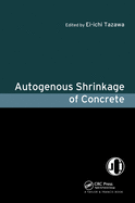 Autogenous Shrinkage of Concrete: Proceedings of the International Workshop, Organized by Jci (Japan Concrete Institute), Hiroshima, June 13-14, 1998