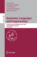 Automata, Languages and Programming: 32nd International Colloquim, Icalp 2005, Lisbon, Portugal, July 11-15, 2005, Proceedings