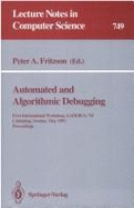 Automated and Algorithmic Debugging: First International Workshop, Aadebug '93, Linkvping, Sweden, May 3-5, 1993. Proceedings - Fritzson, Peter A, and International Workshop on Automated and Algorithmic Debugging