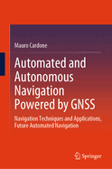 Automated and Autonomous Navigation Powered by Gnss: Navigation Techniques and Applications, Future Automated Navigation