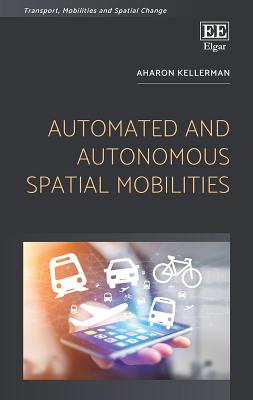 Automated and Autonomous Spatial Mobilities - Kellerman, Aharon