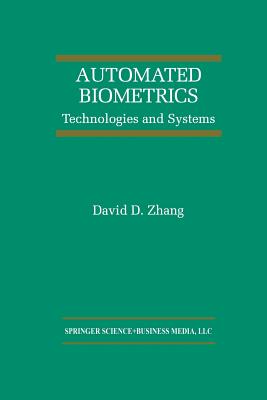 Automated Biometrics: Technologies and Systems - Zhang, David D, Professor