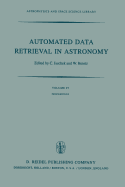 Automated Data Retrieval in Astronomy: Proceedings of the 64th Colloquium of the International Astronomical Union Held in Strasbourg, France, July 7-10, 1981