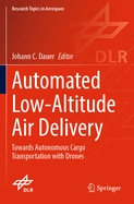 Automated Low-Altitude Air Delivery: Towards Autonomous Cargo Transportation with Drones