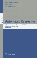 Automated Reasoning: 6th International Joint Conference, IJCAR 2012, Manchester, UK, June 26-29, 2012, Proceedings