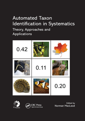 Automated Taxon Identification in Systematics: Theory, Approaches and Applications - MacLeod, Norman (Editor)