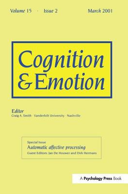 Automatic Affective Processing: A Special Issue of Cognition and Emotion - de Houwer, Jan, PhD (Editor), and Hermans, Dirk (Editor)