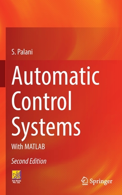 Automatic Control Systems: With MATLAB - Palani, S.