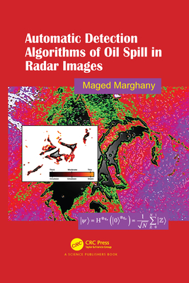 Automatic Detection Algorithms of Oil Spill in Radar Images - Marghany, Maged