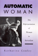 Automatic Woman: The Representation of Woman in Surrealism
