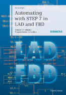Automating with STEP 7 in LAD and FBD: Programmable Controllers SIMATIC S7-300/400