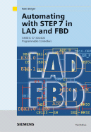 Automating with Step 7 in Lad and Fbd: Simatic S7-300/400 Programmable Controllers - Berger, Hans