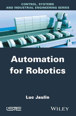 Automation for Robotics - Jaulin, Luc