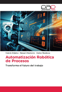 Automatizaci?n Rob?tica de Procesos