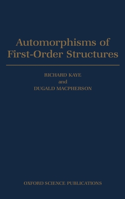 Automorphisms of First-Order Structures - Kaye, Richard (Editor), and MacPherson, Dugald (Editor)