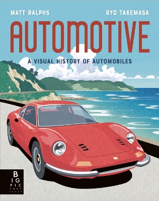 Automotive: A Visual History of Automobiles - Ralphs, Matt