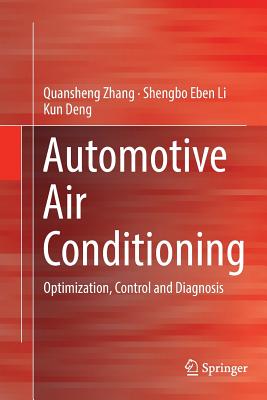 Automotive Air Conditioning: Optimization, Control and Diagnosis - Zhang, Quansheng, and Li, Shengbo Eben, and Deng, Kun