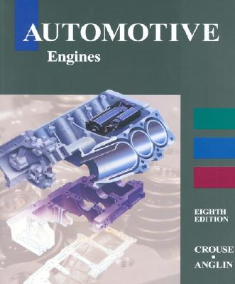 Automotive Engines - Crouse, William H, and Anglin, Donald L