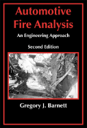 Automotive Fire Analysis: An Engineering Approach - Barnett, Gregory J
